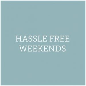 Hassle Free Weekends
