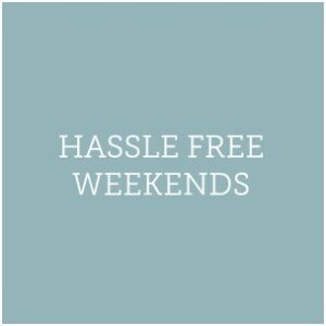 Hassle Free Weekends Hassle Free Weekends