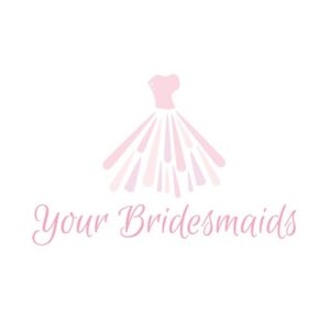 Your Bridesmaids Your Bridesmaids